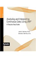 Analyzing and Interpreting Continuous Data Using Jmp: A Step-By-Step Guide