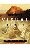 The Complete Visual Bible: A Lavishly Illustrated Tour of the Old and New Testament