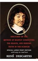 Discourse on the Method of Rightly Conducting the Reason, and Seeking Truth in the Sciences