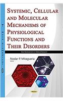 Systemic, Cellular & Molecular Mechanisms of Physiological Functions & Their Disorders