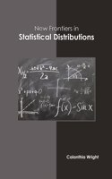 New Frontiers in Statistical Distributions