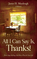 All I Can Say Is, Thanks!