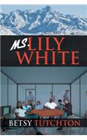 Ms. Lily White