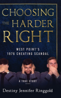 Choosing the Harder Right: West Point's 1976 Cheating Scandal