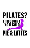 Pilates I Thought You Said Pie and Lattes