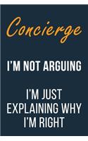 Concierge I'm not Arguing im Just Explaining why I'm Right
