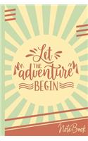 Let the adventure begin NOTEBOOK