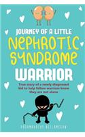 JOURNEY OF A little NEPHROTIC SYNDROME WARRIOR