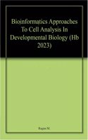 Bioinformatics Approaches To Cell Analysis In Developmental Biology (Hb 2023)