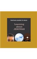 Tristan Learns to Read: Learning About Jehovah(1 Tristan Learns to Read)