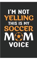 i am not yelling this is my soccer mom voice