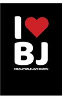 I Love BJ I Really Do. I love Beijing