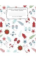 Primary Composition Notebook Story Paper Journal: Snowman Print Story Paper Notebook for Writing, Drawing and Pictures 8 1/2" X 11" 100 Pages