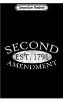 Composition Notebook: Second Amendment Est. 1791 Right To Bear Arms Journal/Notebook Blank Lined Ruled 6x9 100 Pages