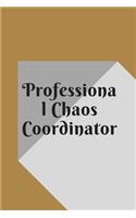 Professional Chaos Coordinator: Lined Notebook 120 pages matte cover