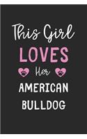 This Girl Loves Her American Bulldog