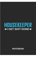 Housekeeper I Get Shit Done Notebook