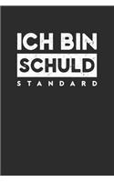 Ich bin schuld Standard: Ironischer und sarkastischer Spruch als Tagesplaner mit 120 Seiten. Ich bin schuld Standard als lustiges Geschenk. Organizer auch als Terminkalender