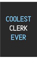 Coolest Clerk Ever: Lined Journal, 120 Pages, 6 x 9, Funny Clerk Notebook Gift Idea, Black Matte Finish (Coolest Clerk Ever Journal)