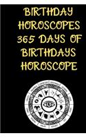 Birthday Horoscopes 365 Days of Birthdays Horoscope Notebook