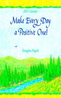 Make Every Day a Positive One!--2024 Wall Calendar