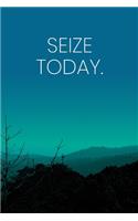 Inspirational Quote Notebook - 'Seize Today.' - Inspirational Journal to Write in - Inspirational Quote Diary: Medium College-Ruled Journey Diary, 110 page, Lined, 6x9 (15.2 x 22.9 cm)