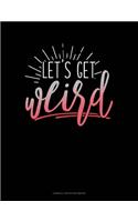 Lets Get Weird: Cornell Notes Notebook