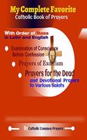My Complete Favorite Catholic Book Of Prayers