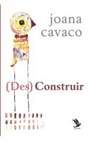 (Des)Construir
