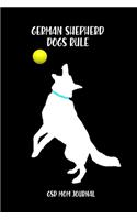 German Shepherds Dogs Rule German Shepherd Mom Journal: German Shepherd Mom Journal Gift Notebook for GSD Dog and Puppy Owners or Lovers