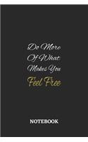 Do More Of What Makes You Feel Free