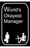 World's Okayest Manager: 110-Page Blank Lined Journal Office Work Coworker Manager Gag Gift Idea