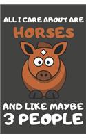 All I Care About Are Horses And Like Maybe 3 People