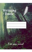 Writting Book - Free your mind: Notebook to be completed - 7 x 10 inches - 102 high quality pages - Paperback - Lined - Notebook - Manuscript - Writting book green wood forest, not