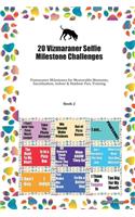 20 Vizmaraner Selfie Milestone Challenges: Vizmaraner Milestones for Memorable Moments, Socialization, Indoor & Outdoor Fun, Training Book 2