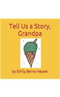 Tell Us a Story, Grandpa