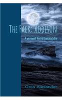 The Pack: Addison: A werewolf horror fantasy fable(1 Pack)
