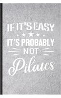 If It's Easy It's Probably Not Pilates