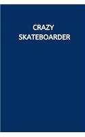Crazy Skateboarder