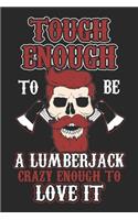 Tough Enough To Be A Lumberjack: Lumberjack Notebook Blank Dot Grid Woodworker Journal dotted with dots 6x9 120 Pages Checklist Record Book Take Notes Woodworking Dad Planner Paper 