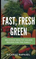 Fast, Fresh, Green - Low Calorie Salads