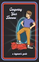 Conquering Your Demons A Beginner's Guide: A Cool & Funny Confidence Building Guide To Beat Your Inner Demons Writing Journal, A 6x9" Blank Lined Notepad With 120 Wide Ruled Pages