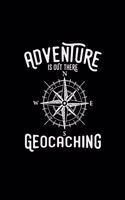 Adventure is out there geocaching: 6x9 Geocaching - lined - ruled paper - notebook - notes
