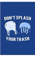Don't Splash Your Trash
