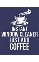 Instant Window Cleaner Just Add Coffee: Calendar 2020, Monthly & Weekly Planner Jan. - Dec. 2020
