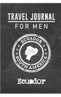 Travel Journal for Men Ecuador: 6x9 Travel Notebook or Diary with prompts, Checklists and Bucketlists perfect gift for your Trip to Ecuador for every your Man, Husband or Boyfriend