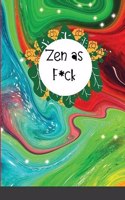 Zen as F*ck- Mindfulness Journal