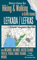 Lefkada / Lefkas Complete Topographic Map Atlas 1: 25000 Greece Ionian Sea Hiking & Walking in Greek Islands with Meganisi, Kalamos, Kastos Islands Preveza, Peratia, Varko, Palairos: Trails, Hikes & (Hopping Greek Islands Travel Guide Maps)