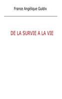 De la survie à la Vie