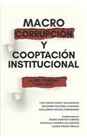 Macrocorrupción Y Cooptación Institucional